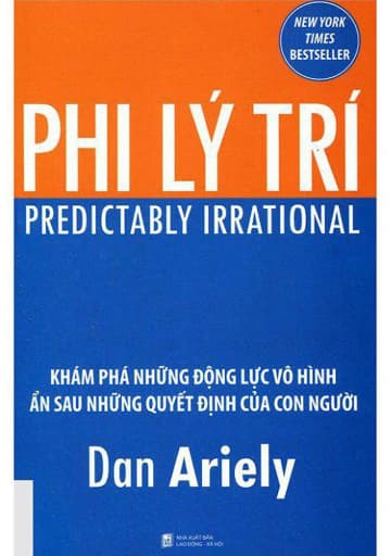 Phi lý trí: Khám phá những động lực vô hình ẩn sau những quyết định của con người